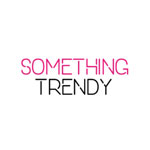 Something Trendy Something Trendy