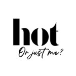 Hot Or Just Me? Hot Or Just Me?